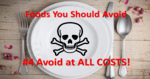 place setting with skull and crossbones, titled "Food You Should. Avoid #4 Avoid at ALL COSTS!