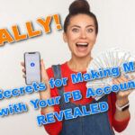 FINALLY! The Secrets for Making Money with Your FB Account REVEALED