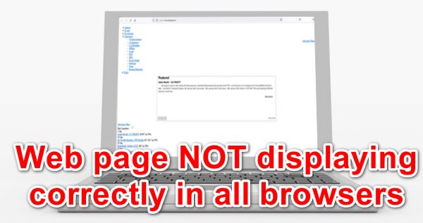web pages NOT displaying correctly in all browsers